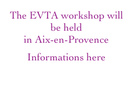 The EVTA workshop will be held
in Aix-en-Provence
Informations here