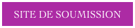 SITE DE SOUMISSION