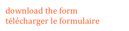 download the form
télécharger le formulaire